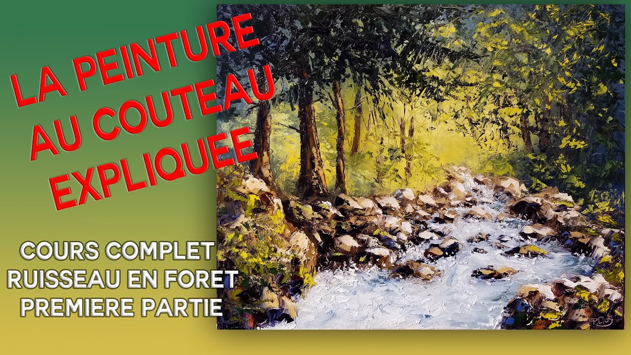 Ruisseau en foret - Tuto peinture au couteau 1/2 - Pascal Clus