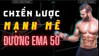 ✅Chiến Lược Mạnh Mẽ Nhất Với Đường EMA 50