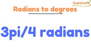 3pi/4 radians convert from radians to degrees