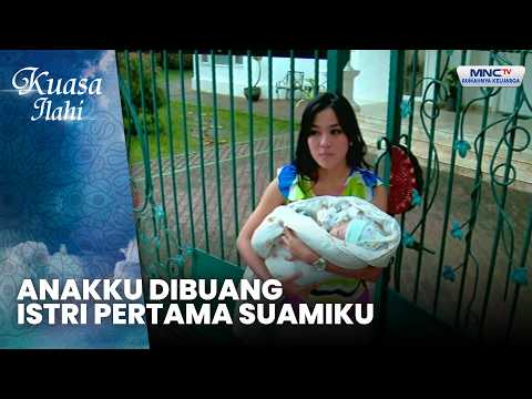 ANAKKU DIBUANG ISTRI PERTAMA SUAMIKU | AKHIR HIDUP WANITA BERHATI DENGKI | KUASA ILAHI