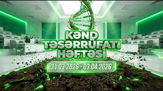 Kənd Təsərrüfatı Həftəsi 31 Mart 3 Aprel Üzrə Həftəlik Fəaliyyət Icmalı