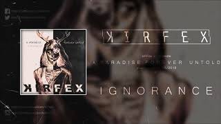 KIRFEX | Ignorance | A Paradise Forever Untold | Self-Titled EP | 2018