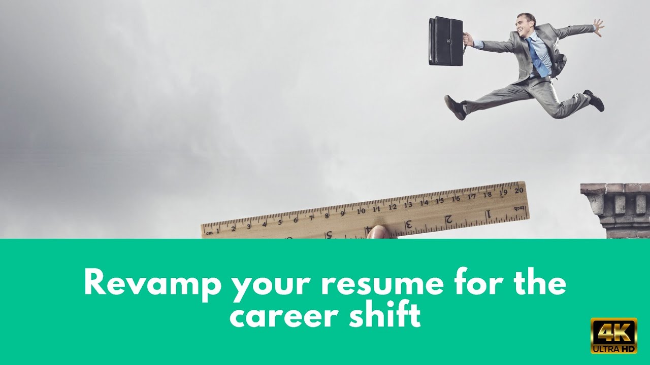 Revamp your resume for the career shift