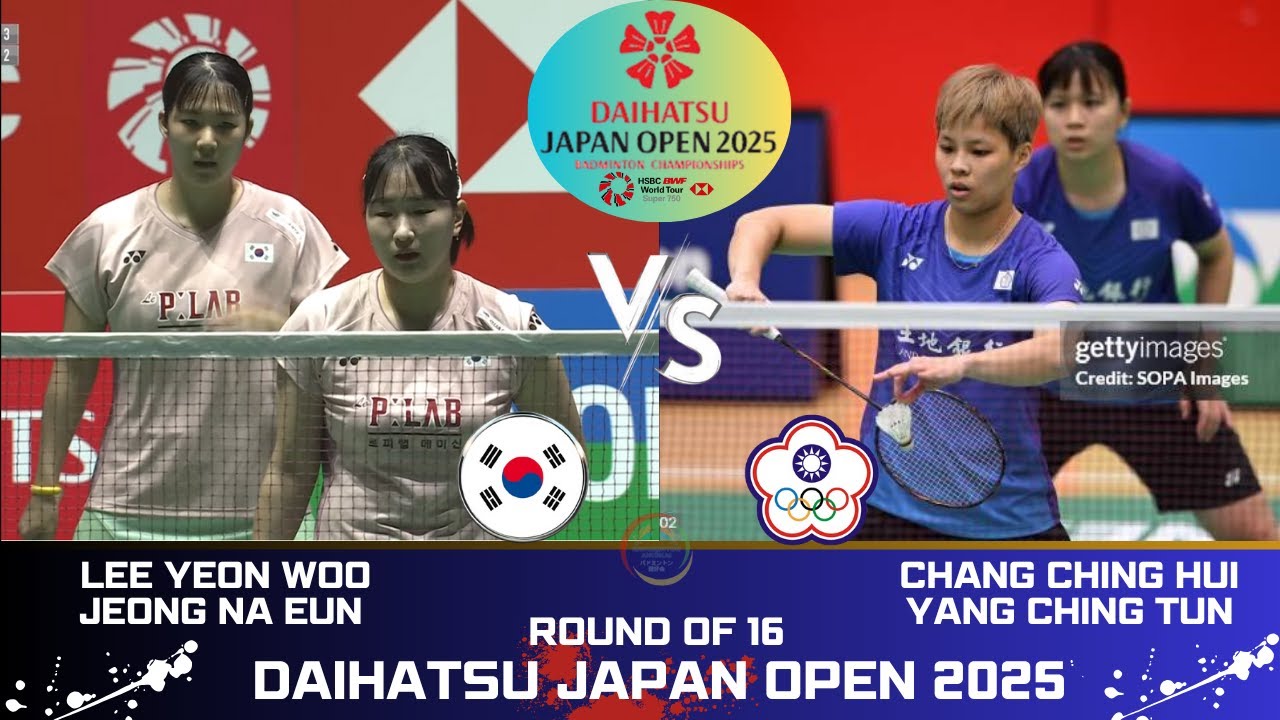 JEONG Na Eun/LEE Yeon Woo (KOR) vs CHANG /YANG C T (TPE) [WD]R16 DAIHATSU Japan Open 2025 Badminton