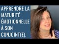 Apprendre  son conjointe  devenir  motionnellement mature