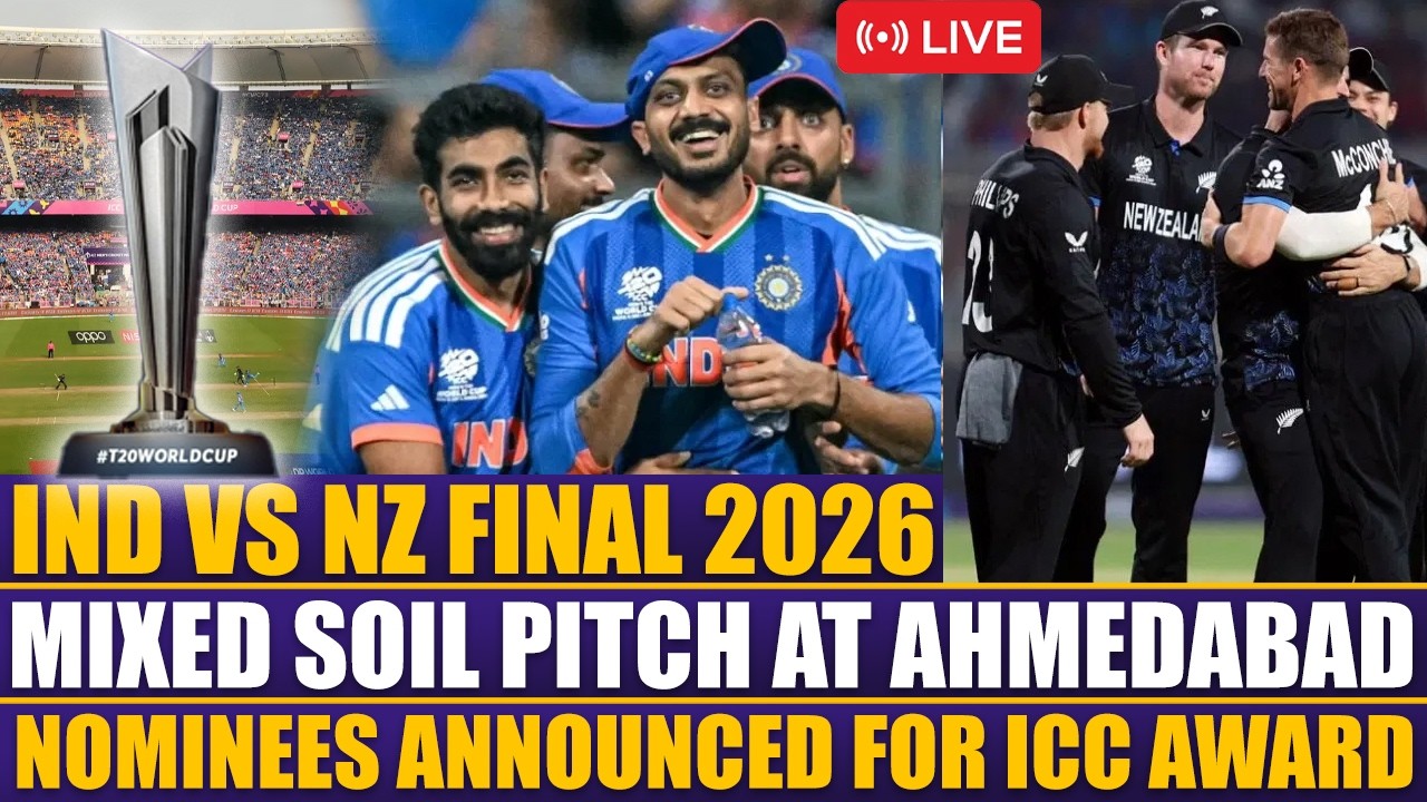 LIVE | IND vs NZ Final 2026 | Mixed Soil Pitch at Ahmedabad | Nominees announced for ICC Award