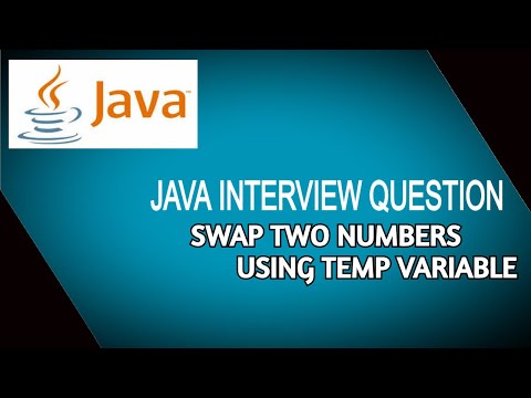 Java Interview Question - Swap Two Number by using a Temp variable