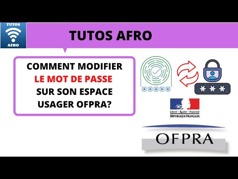 COMMENT MODIFIER LE MOT DE PASSE SUR SON ESPACE USAGER OFPRA?