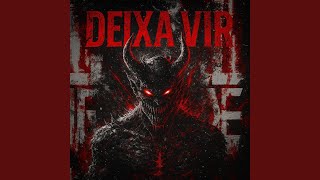 DEIXA VIR (SPED UP)