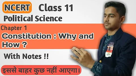 Class 11 Political Science Chapter 1 Constitution : Why and How ? | Part 1 | NCERT
