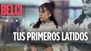 Belci - Tus primeros latidos 