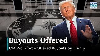 Breaking: CIA Offers Buyouts to Entire Workforce to Align with Trump’s Agenda | AC1B