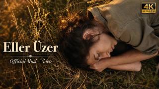 Eller Üzer Official Music Video 4K Şahin Altun