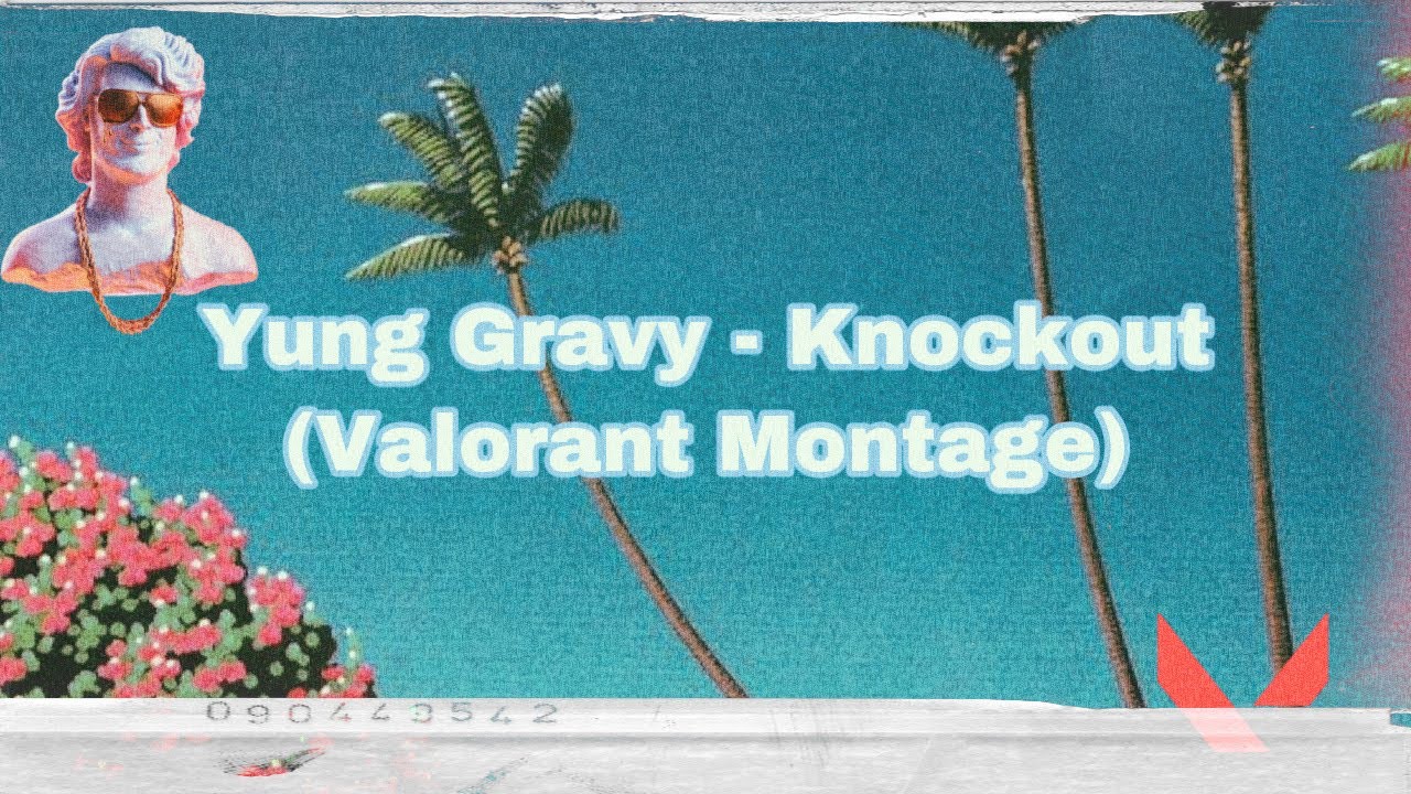 Yung GravyKnockout Remake (Valorant Montage) YouTube