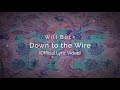 Will buck  down to the wire official lyric