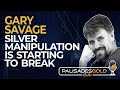 Gary Savage: Silver Manipulation is Starting to Break