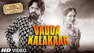 Vadda Kalakaar - Tiitle Song | Alfaaz | Gurlej Akhtar | Kuldeep Kaushik | Latest Punjabi Songs 2018