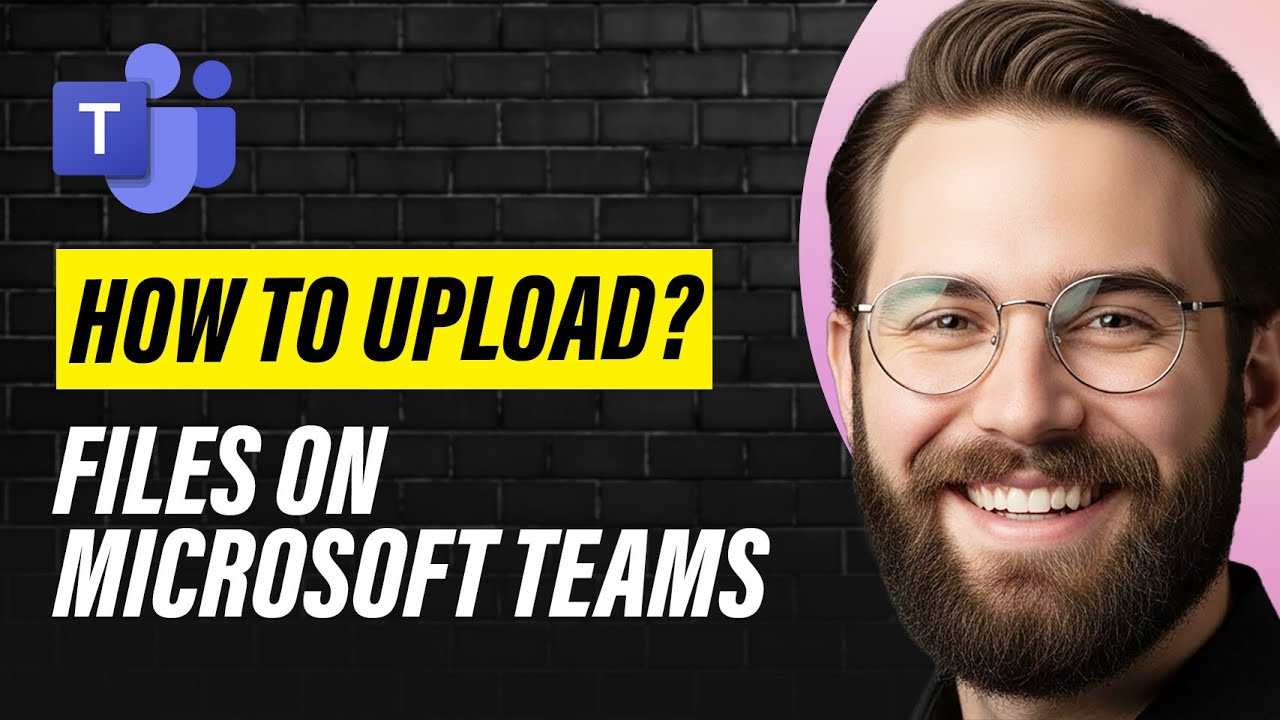 How to Upload Files on Microsoft Teams (Full 2026 Guide) - YouTube