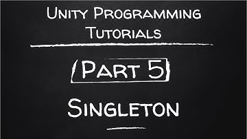 Part 5 - Singleton | Unity Programming Tutorials
