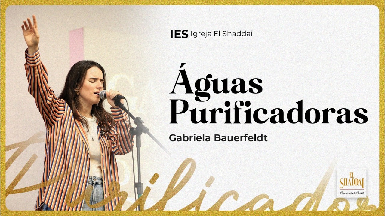 ÁGUAS PURIFICADORAS – GABRIELA BAUERFELDT | IES MUSIC (Cover Ao Vivo)