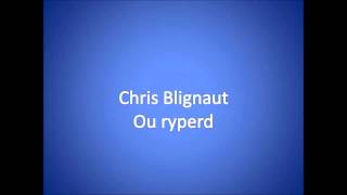 Miniatura del video "Ou ryperd ~ Chris Blignaut"