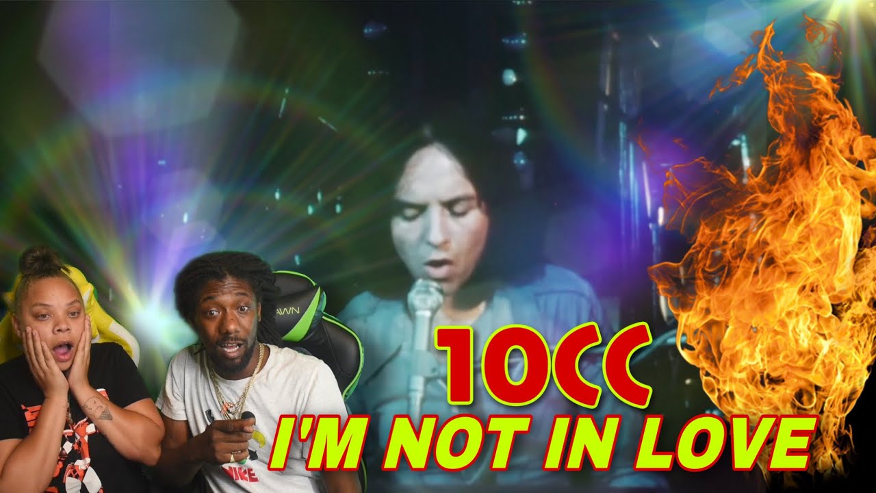 FIRST TIME HEARING 10cc - I'm Not In Love REACTION - YouTube