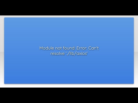 Module not found: Error: Can't resolve './lib/axios'