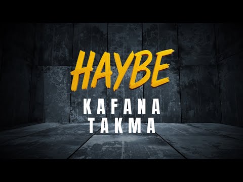 Haybe - Kafana Takma
