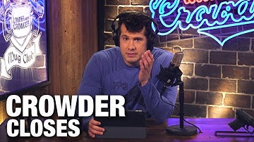 CROWDER CLOSES: Why Truth Is Hard | Louder With Crowder