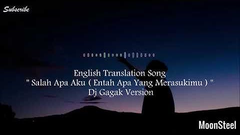 English Translation song)("Salah Apa Aku(Entah Apa Yang Merasukimu)" Dj Gagak Version