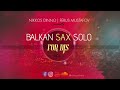 BALKAN SAX SOLO FOR DJs | Vol. 1 | by NIKKOS DINNO | FERUS MUSTAFOV