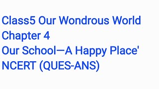 Class5 EVS CH-4 Our School- A Happy Place NCERT QUES-ANS