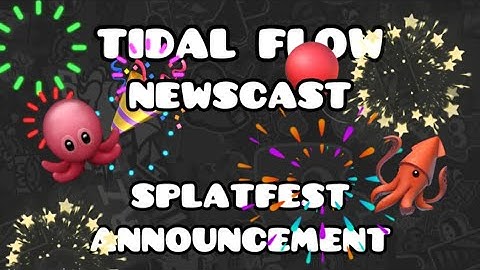 [CLOSED] Tidal Flow Newscast!! |Splatfest Announcement!!📣