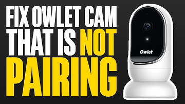 How To Fix Owlet Cam That Is Not Pairing (2025)