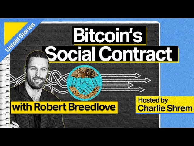 Bitcoin’s Social Contract with Robert Breedlove
