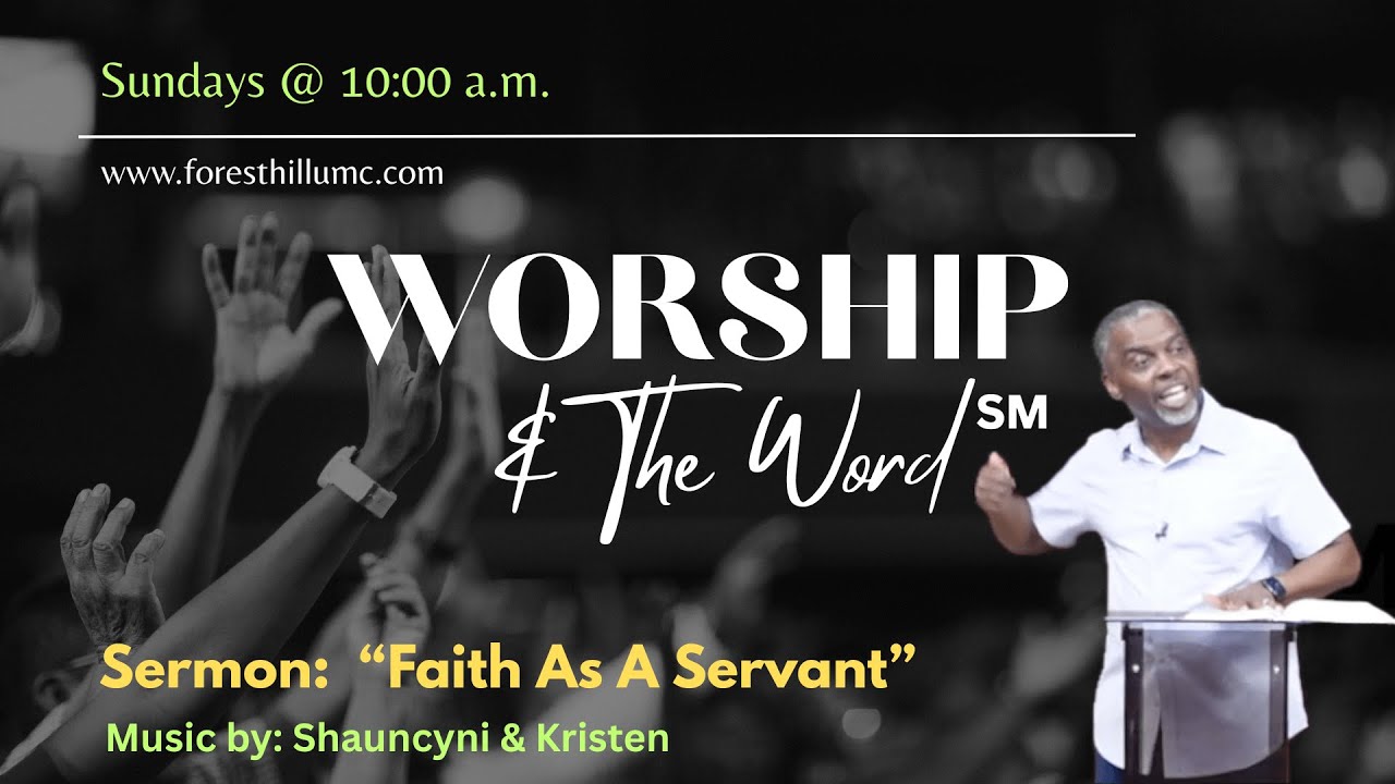 Faith As A Servant (raw video) - Worship & The Word