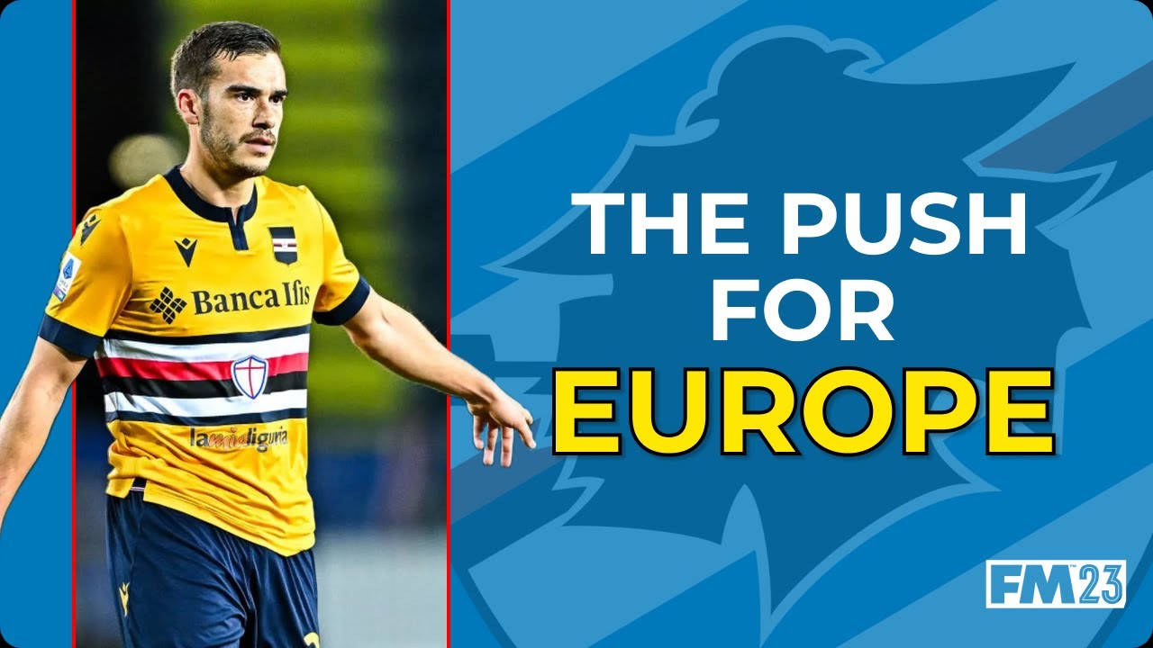 From RELEGATION Fodder to EUROPE? | FM23 | Sampdoria | FM Oneshots