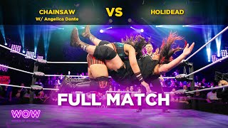Chainsaw (w/ Angelica Dante) vs. Holidead  | WOW - Women Of Wrestling