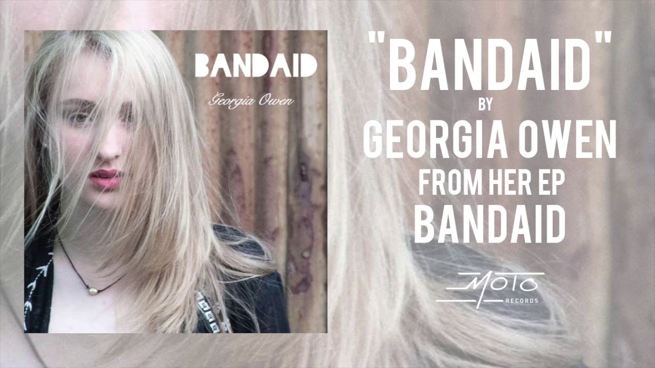 Watch Georgia Owen - Bandaid on YouTube Watch Georgia Owen - Bandaid on YouTube