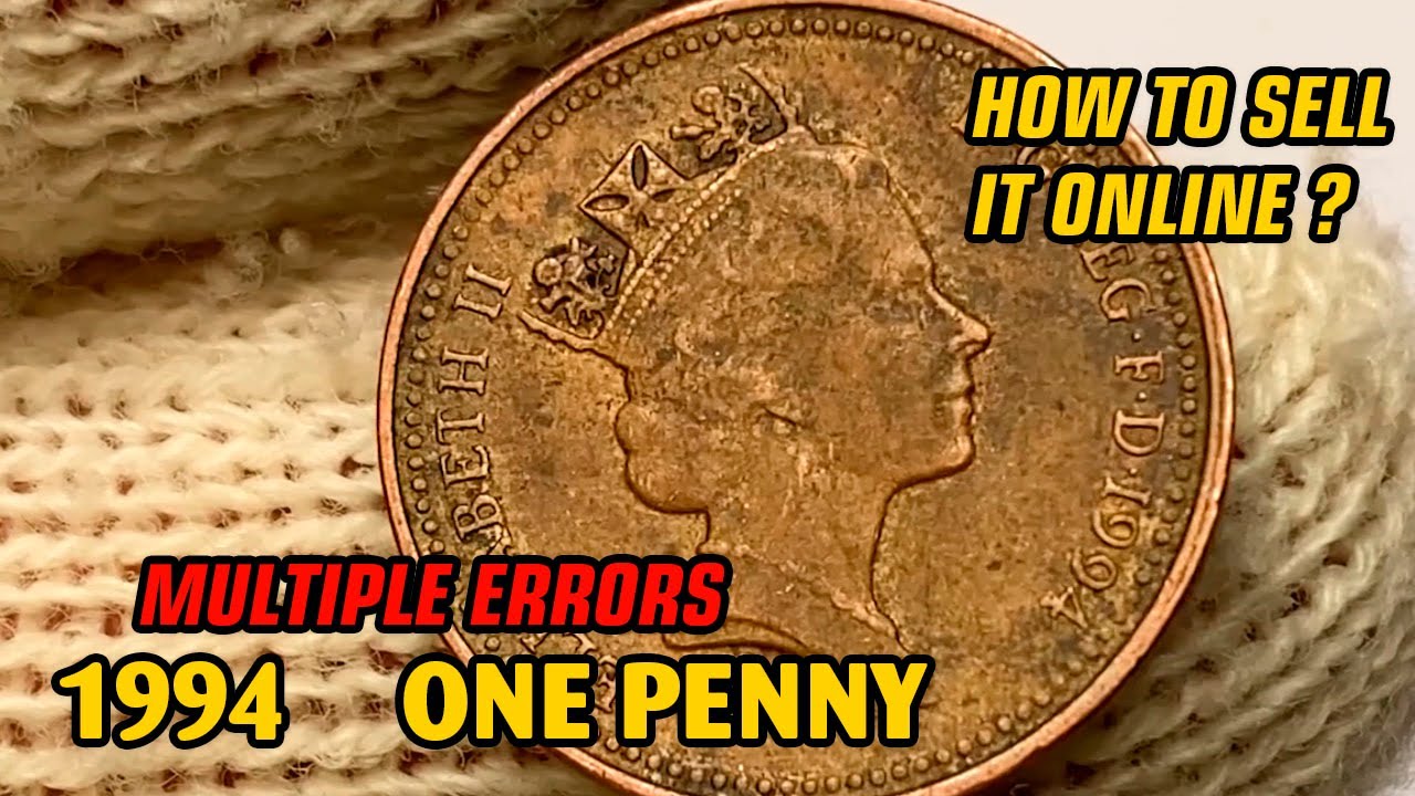 How to Sell Your 1994 Queen Elizabeth One Penny Error Coin – Get