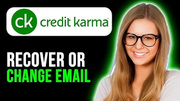 How To Recover Or Change Email In Your Credit Karma Account (Full Tutorial)