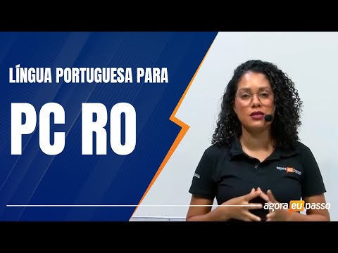 Edital aberto PC RO - Língua Portuguesa - Agora Eu Passo (AEP)