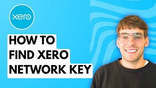 How to Find Xero Network Key [2026 Full Guide]