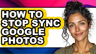 How to Stop Sync Google Photos (only Way)