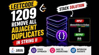 Remove All Adjacent Duplicates | LeetCode 1209 | Easy Stack Solution