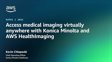 Access medical imaging with Konica Minolta and AWS HealthImaging | AWS Events