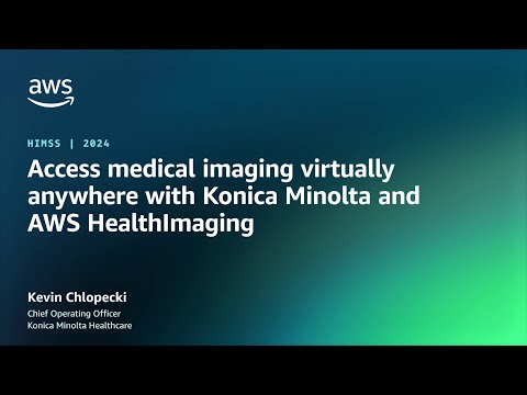 Access medical imaging with Konica Minolta and AWS HealthImaging | AWS Events Episode cover