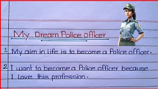 1020 Lines On My Dream Police Officer Essayparagraph Writing On Police Officer Trading