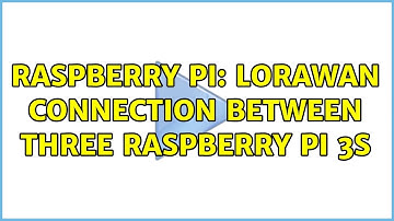 Raspberry Pi: LoRaWAN connection between three Raspberry Pi 3s