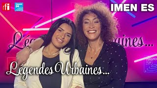 Légendes Urbaines : Imen ES !!